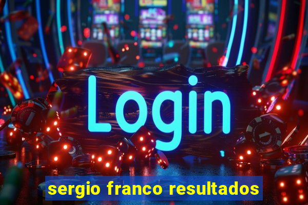 sergio franco resultados